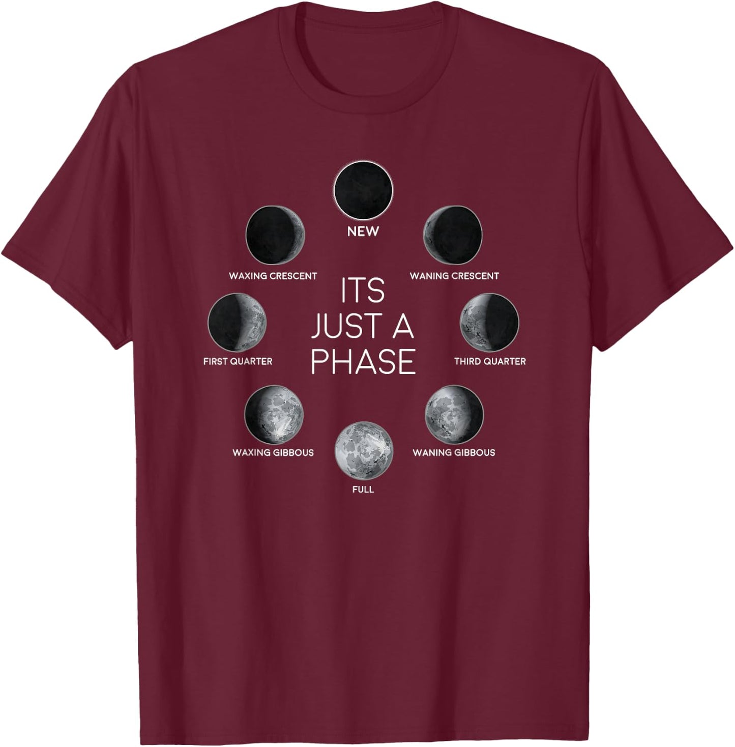 Just A Phase Moon Lunar Space Gift T-Shirt - T-Shirt | Maroon