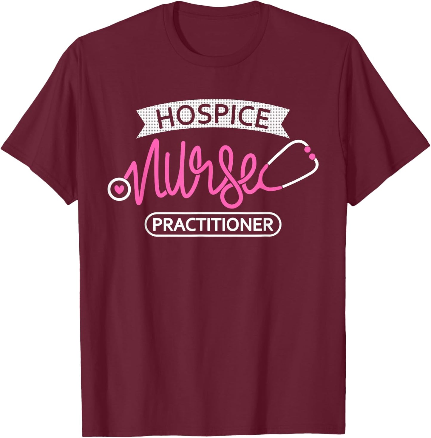 Hospice Nurse Practitioner - Hospice nursing student T-Shirt - T-Shirt | Maroon