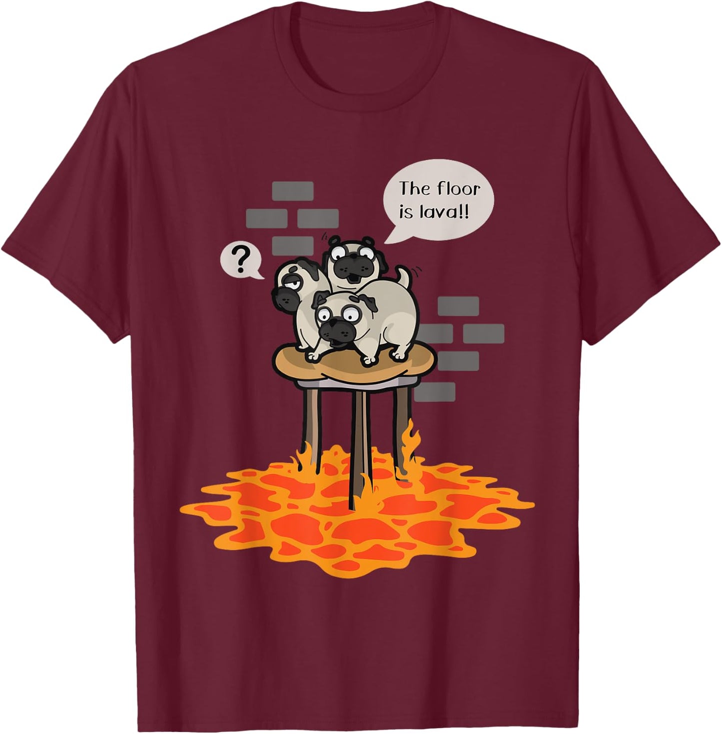 Never Grow Up Shirt Floor Is Lava Dog Funny Pug Comic T-Shirt - T-Shirt | Maroon
