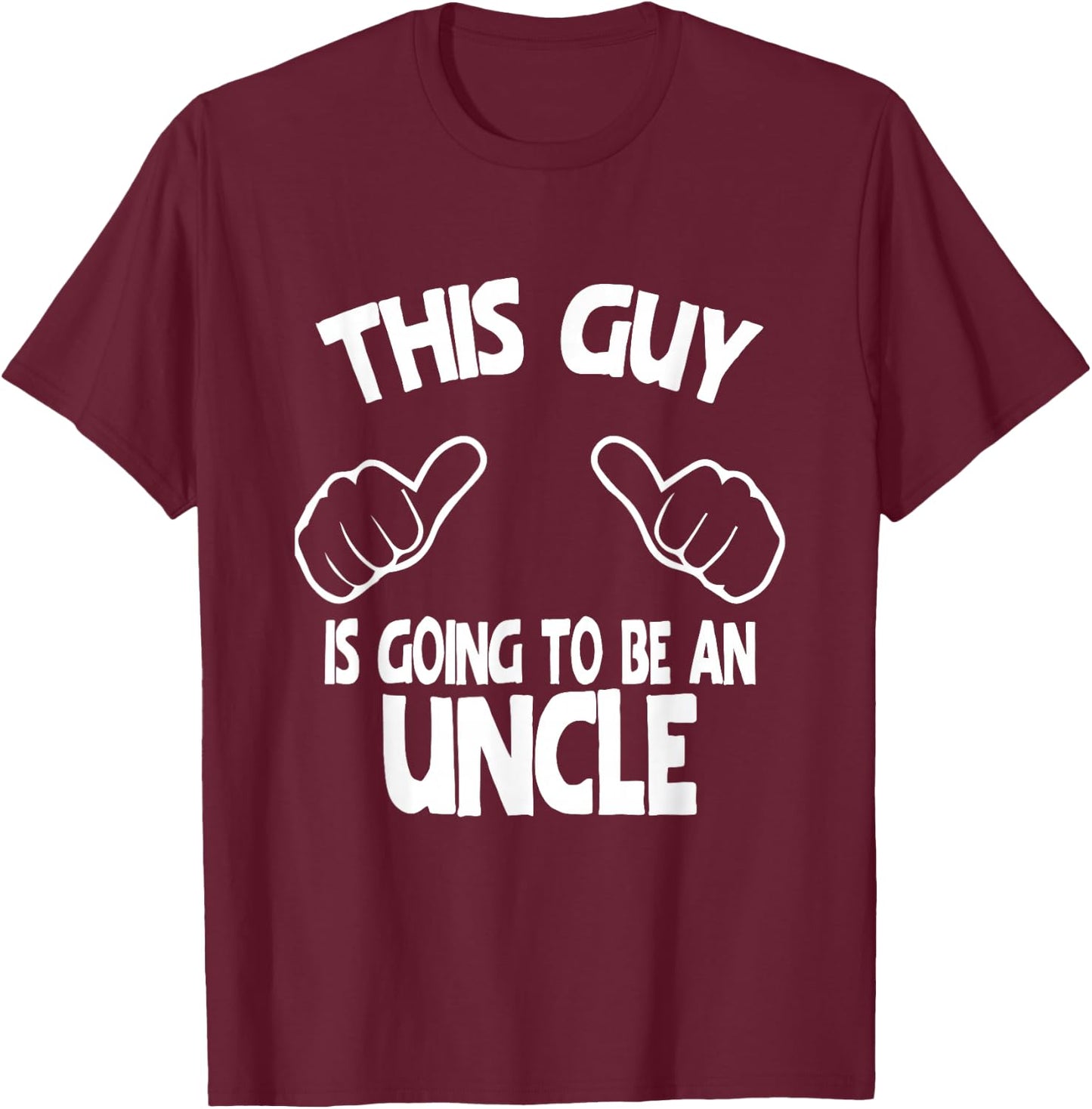 This Guy is Going to Be an Uncle T-Shirt - T-Shirt | Maroon