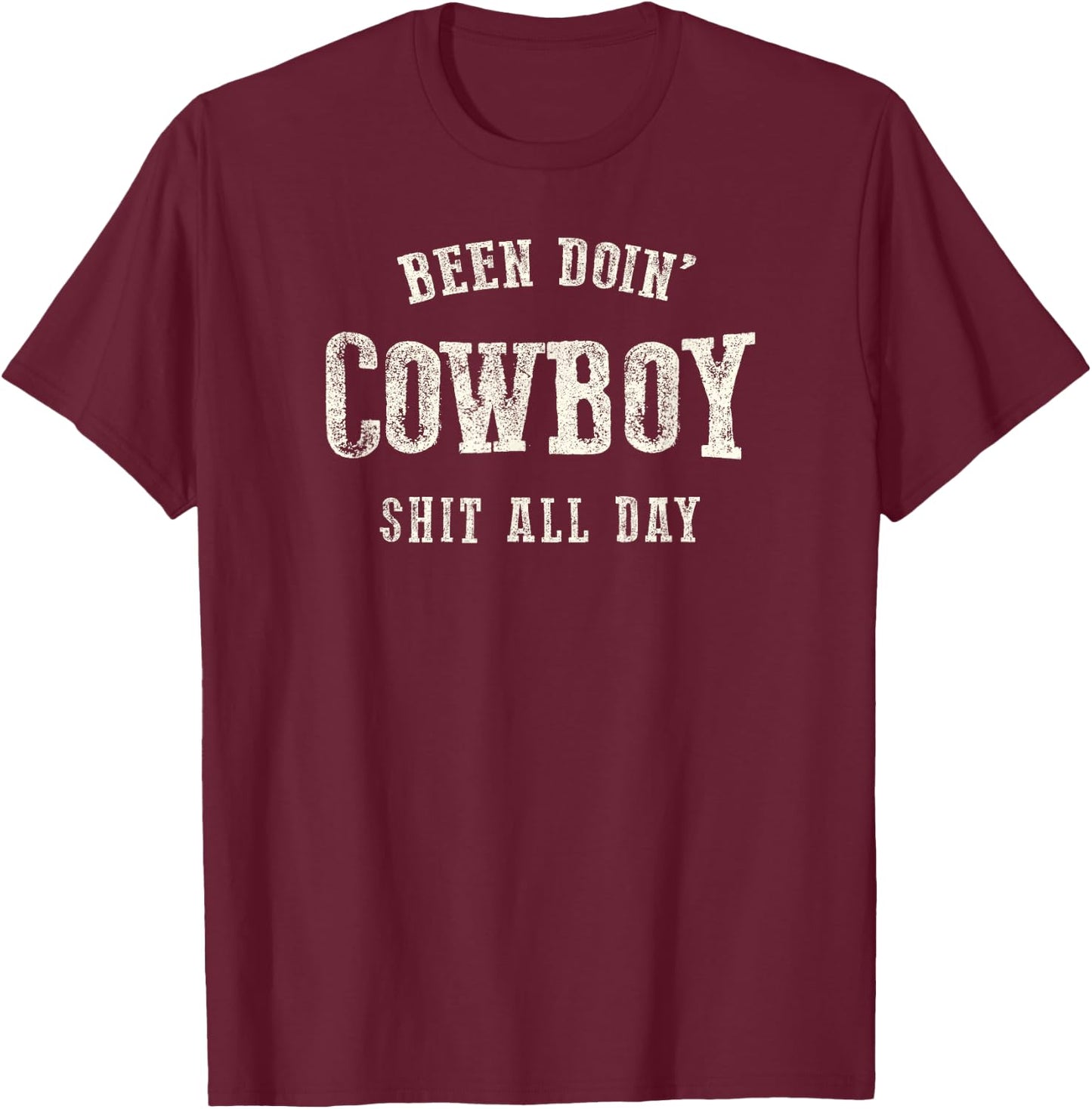 Been Doing Cowboy Stuff | Western Rodeo American T-Shirt - T-Shirt | Maroon