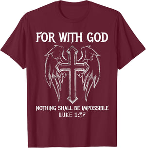 For with God Nothing Shall Be Impossible Luke 1:37 T Shirt T-Shirt - T-Shirt | Maroon