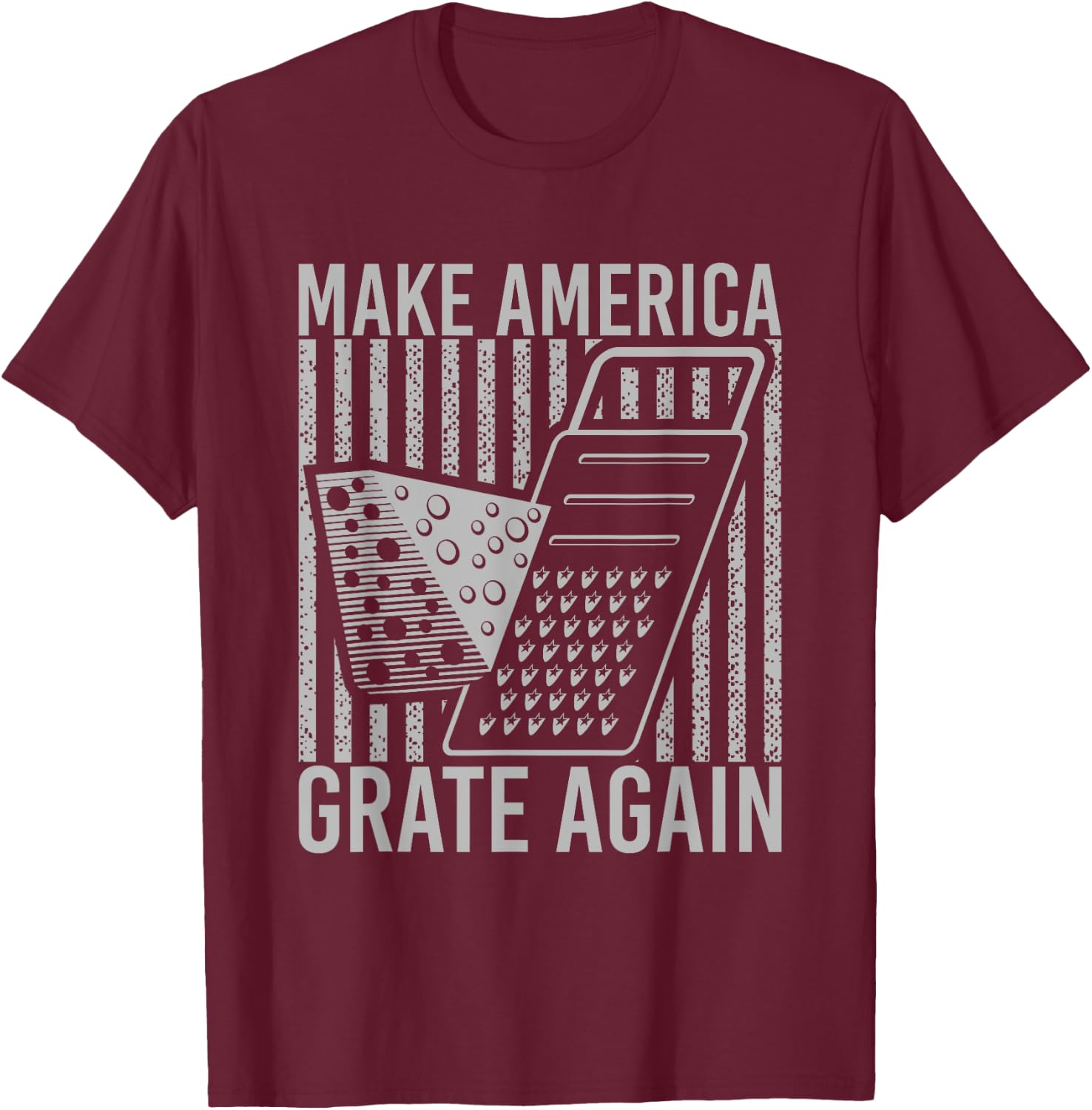 Make America Grate Again Cheese Funny Wordplay T-Shirt - T-Shirt | Maroon