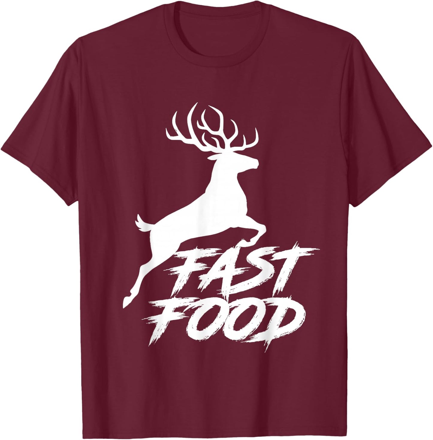 Deer Fast Food Hunting Gift Fast Food Funny Hunter Deer T-Shirt - T-Shirt | Maroon