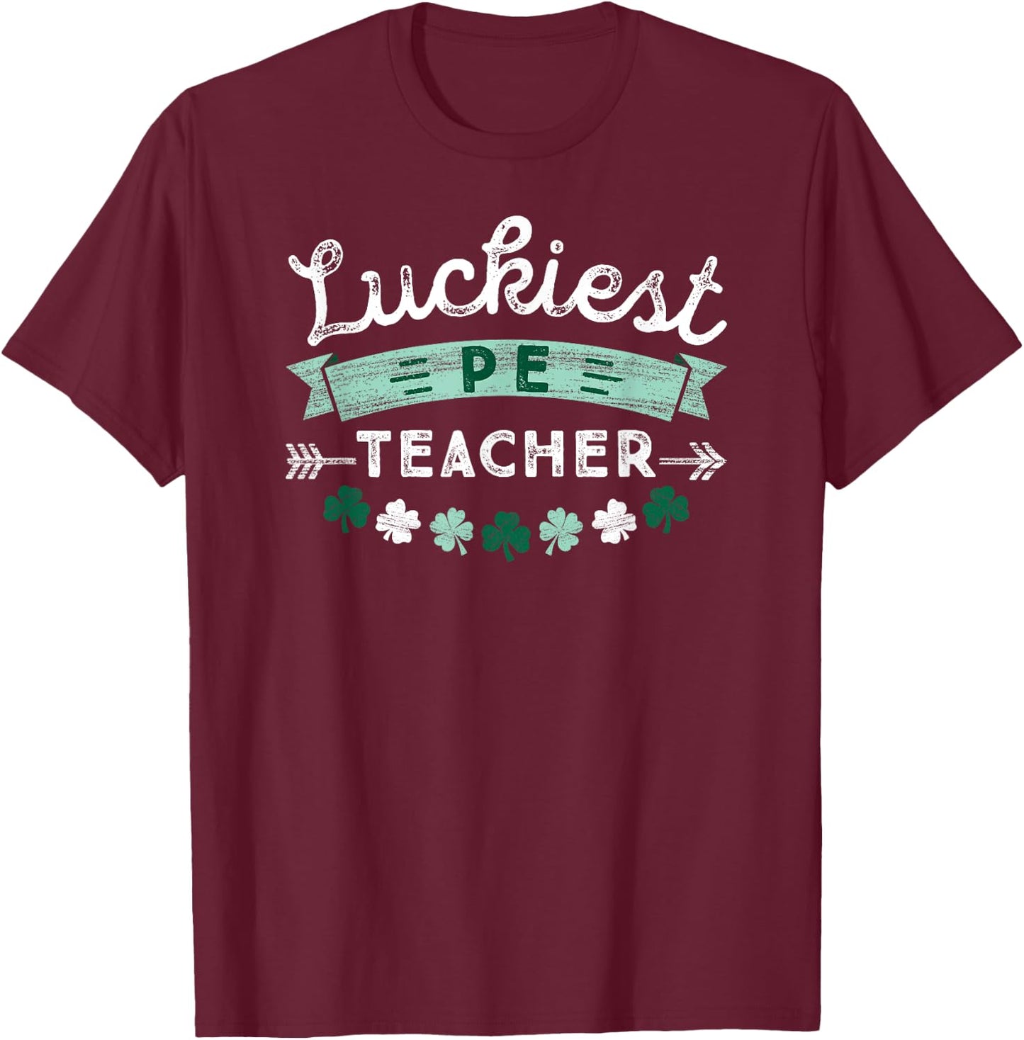 St Patricks Day PE Teacher Shirt Luckiest Physical Education Women Kids T-Shirt - T-Shirt | Maroon