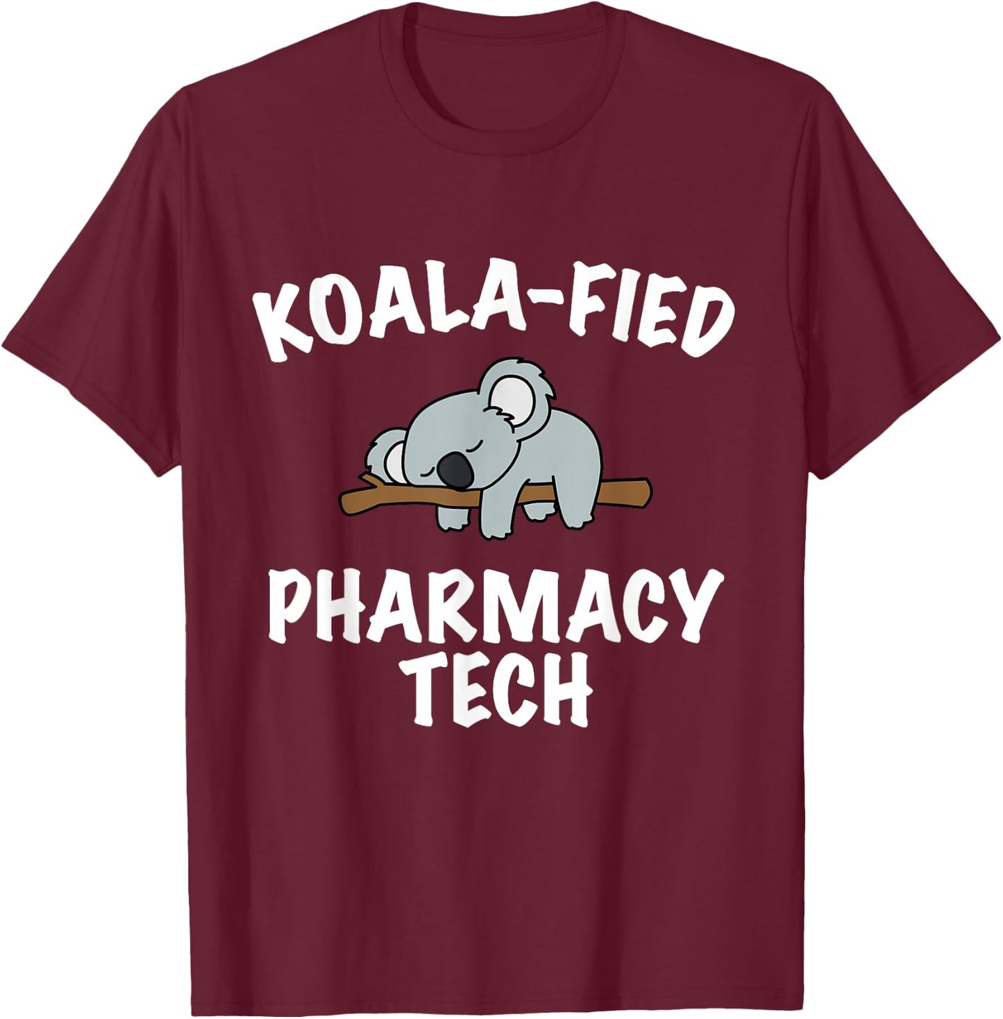 Funny Pharmacy Tech Cute Koala Pharmacy Tech Gift T-Shirt - T-Shirt | Maroon