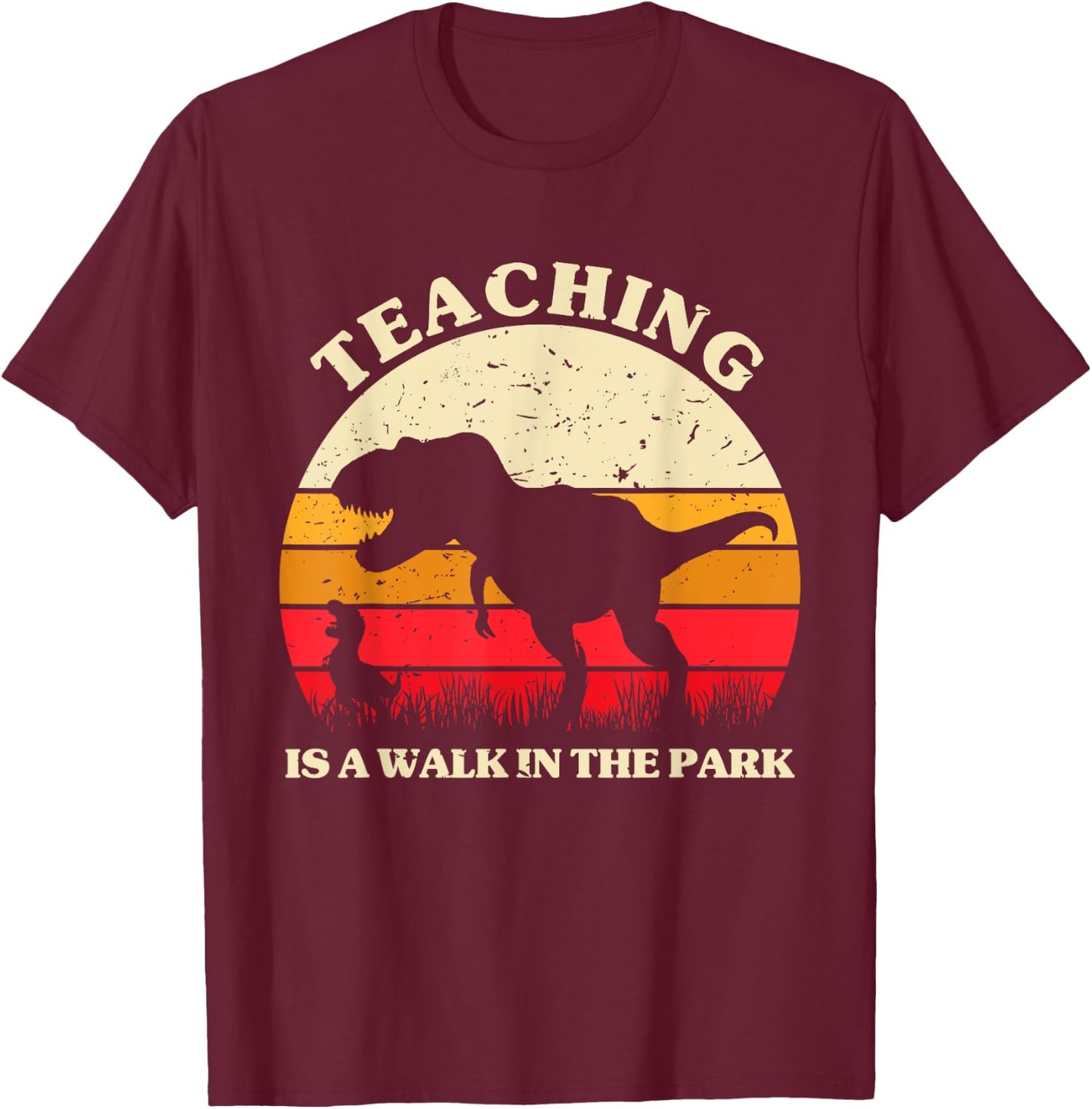 Teaching is a Walk in Park - Dinosaur Teacher Gifts Men Women T-Shirt - T-Shirt | Maroon