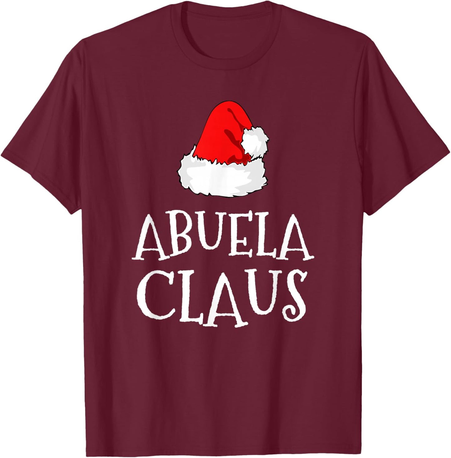 Abuela Claus Christmas Santa's Pajama Family Matching T-Shirt - T-Shirt | Maroon