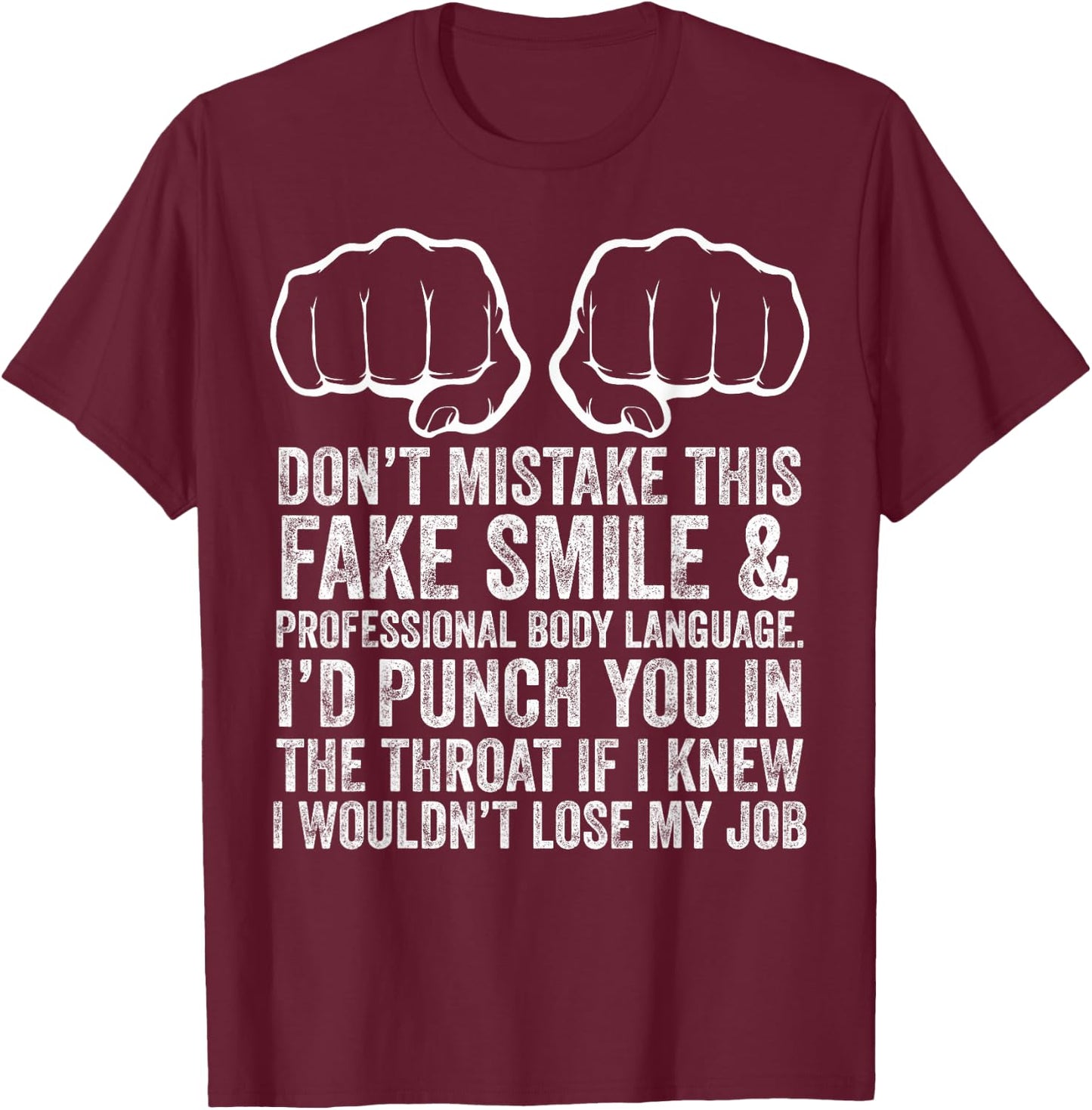 Job Makes Me Want To Throat Punch Coworkers Funny Novelty T-Shirt - T-Shirt | Maroon