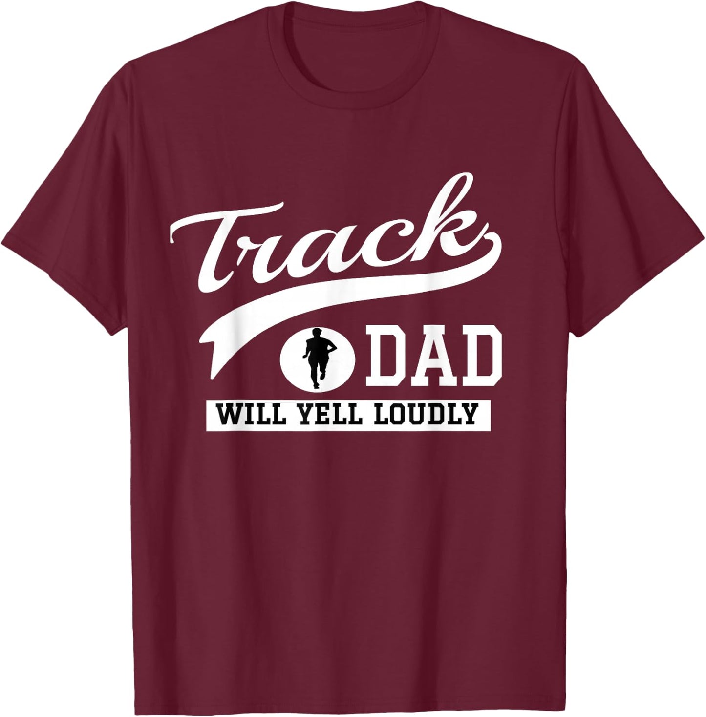Track and Field Dad Loud Cheer Dad Runner Gift T-Shirt - T-Shirt | Maroon