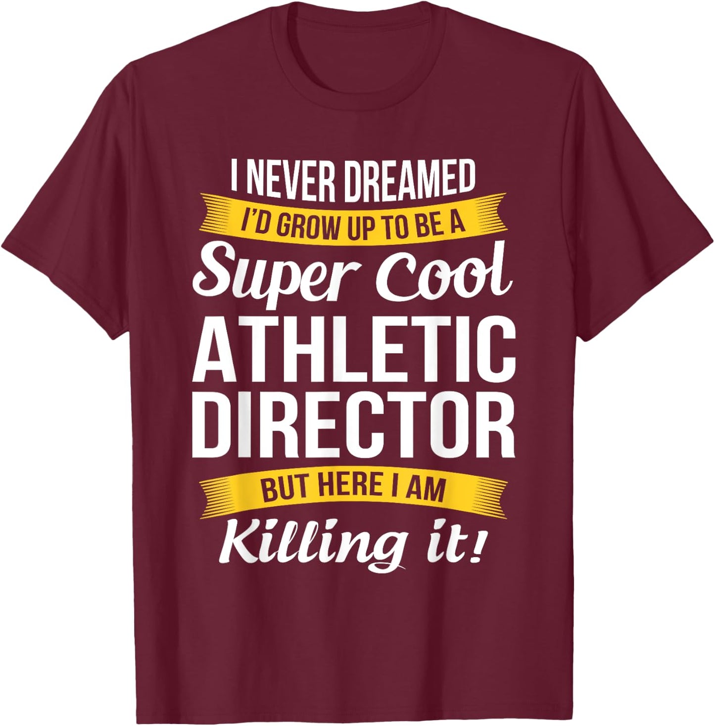Athletic Director Funny Gift -Adults, Black, Small T-Shirt - T-Shirt | Maroon
