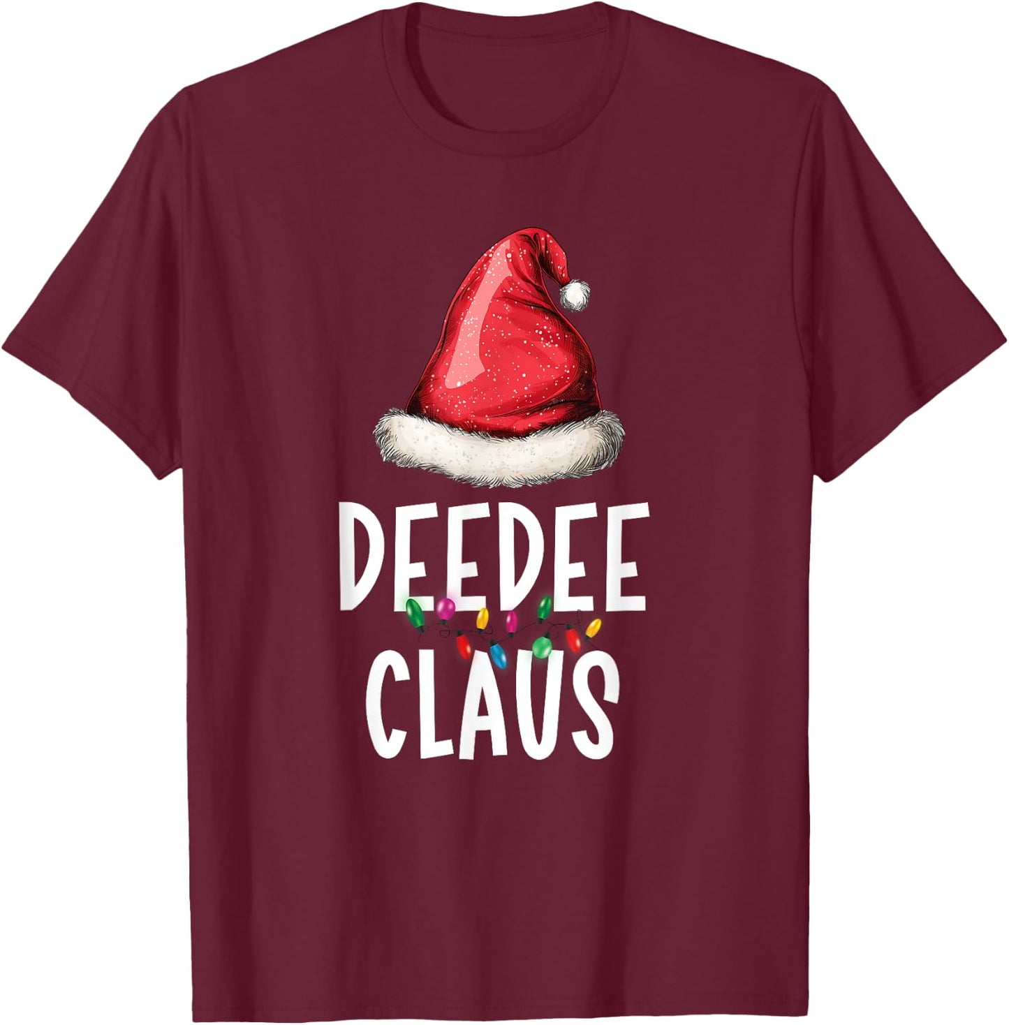 Family DeeDee Claus Christmas Santas Pajama Matching Dee-Dee T-Shirt - T-Shirt | Maroon
