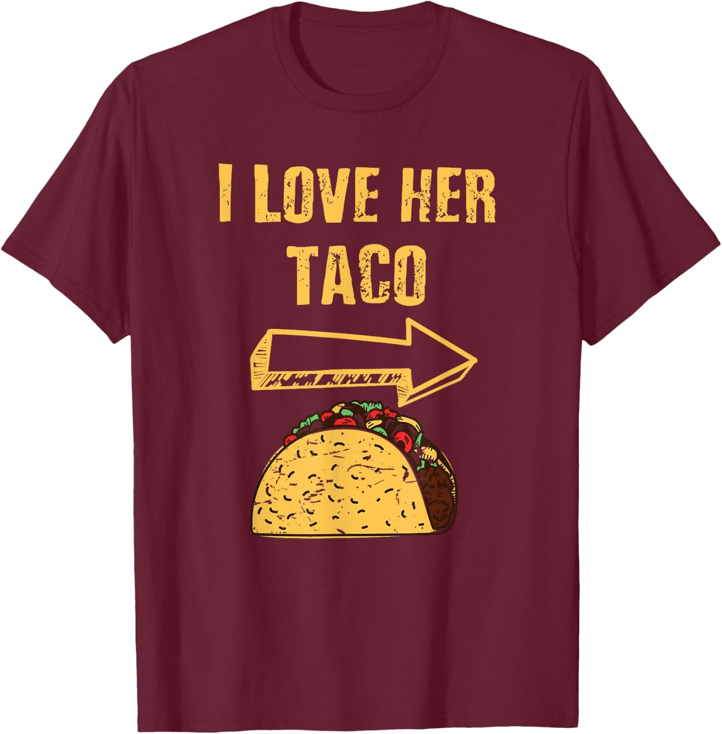 Men I Love Her Taco Matching Couple Cinco De Mayo T-Shirt - T-Shirt | Maroon