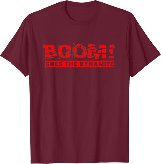 Boom Goes The Dynamite T-Shirt - T-Shirt | Maroon