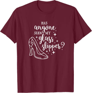 Has Anyone Seen My Glass Slipper Funny Princess T-Shirt - T-Shirt | Maroon