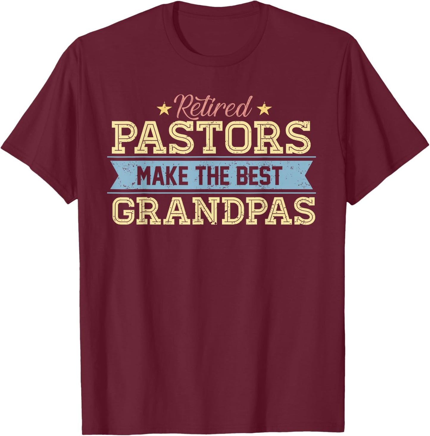 Retired Pastor Grandpa Retirement Gift Preacher T-Shirt - T-Shirt | Maroon
