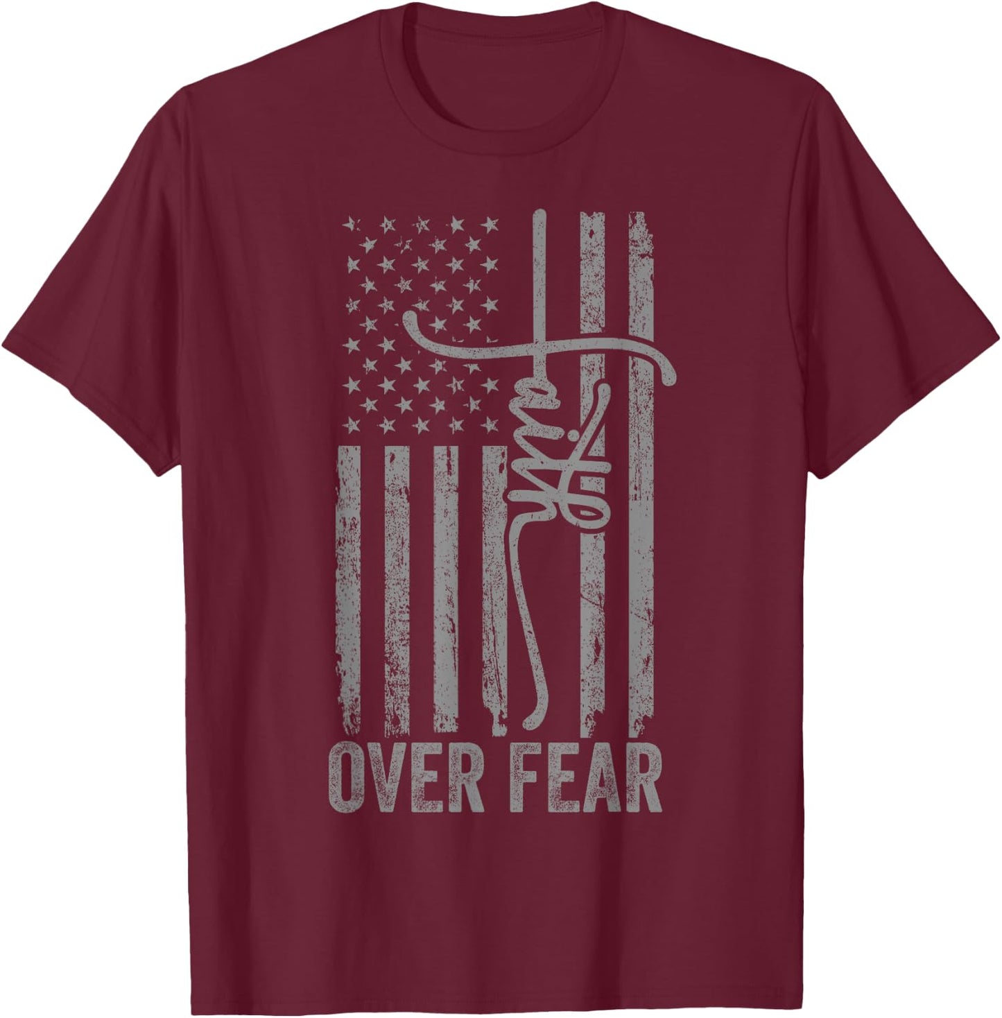 USA Flag Patriotic American Gift USA Faith Over Fear Prayer T-Shirt - T-Shirt | Maroon