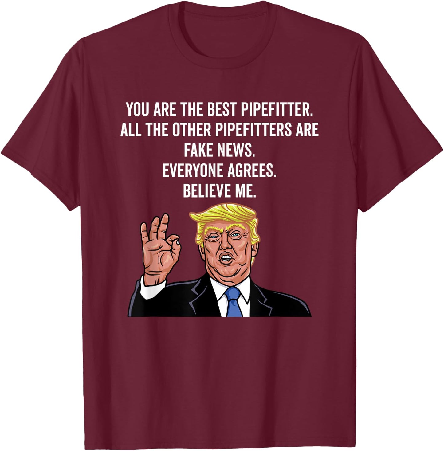 Funny Trump Pipefitter Worker Gifts Shirt T-Shirt - T-Shirt | Maroon