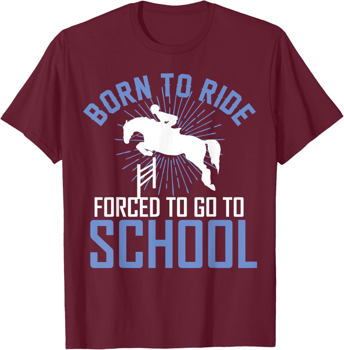 Born to Ride Equestrian horseback riding Gift girls T-Shirt - T-Shirt | Maroon
