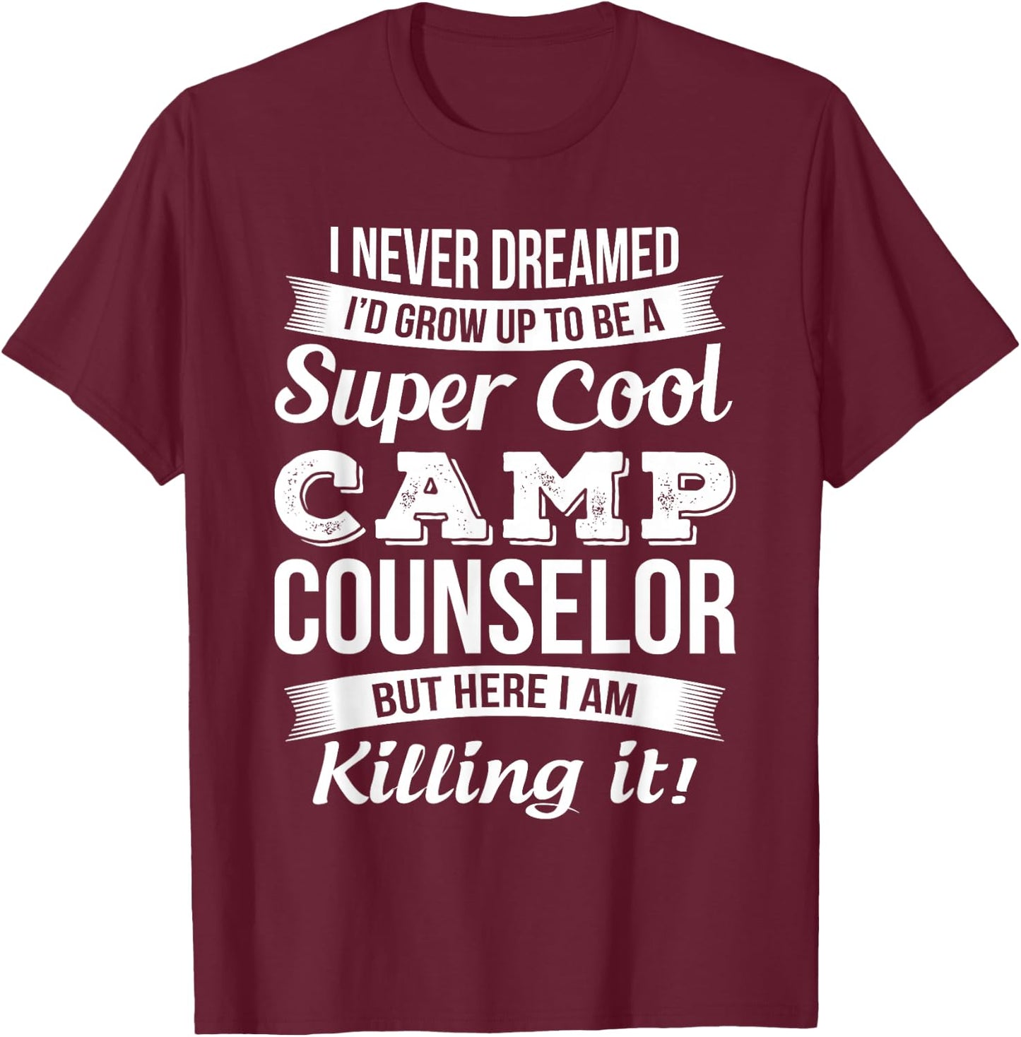 Funny Camp Counselor Gift T-Shirt - T-Shirt | Maroon