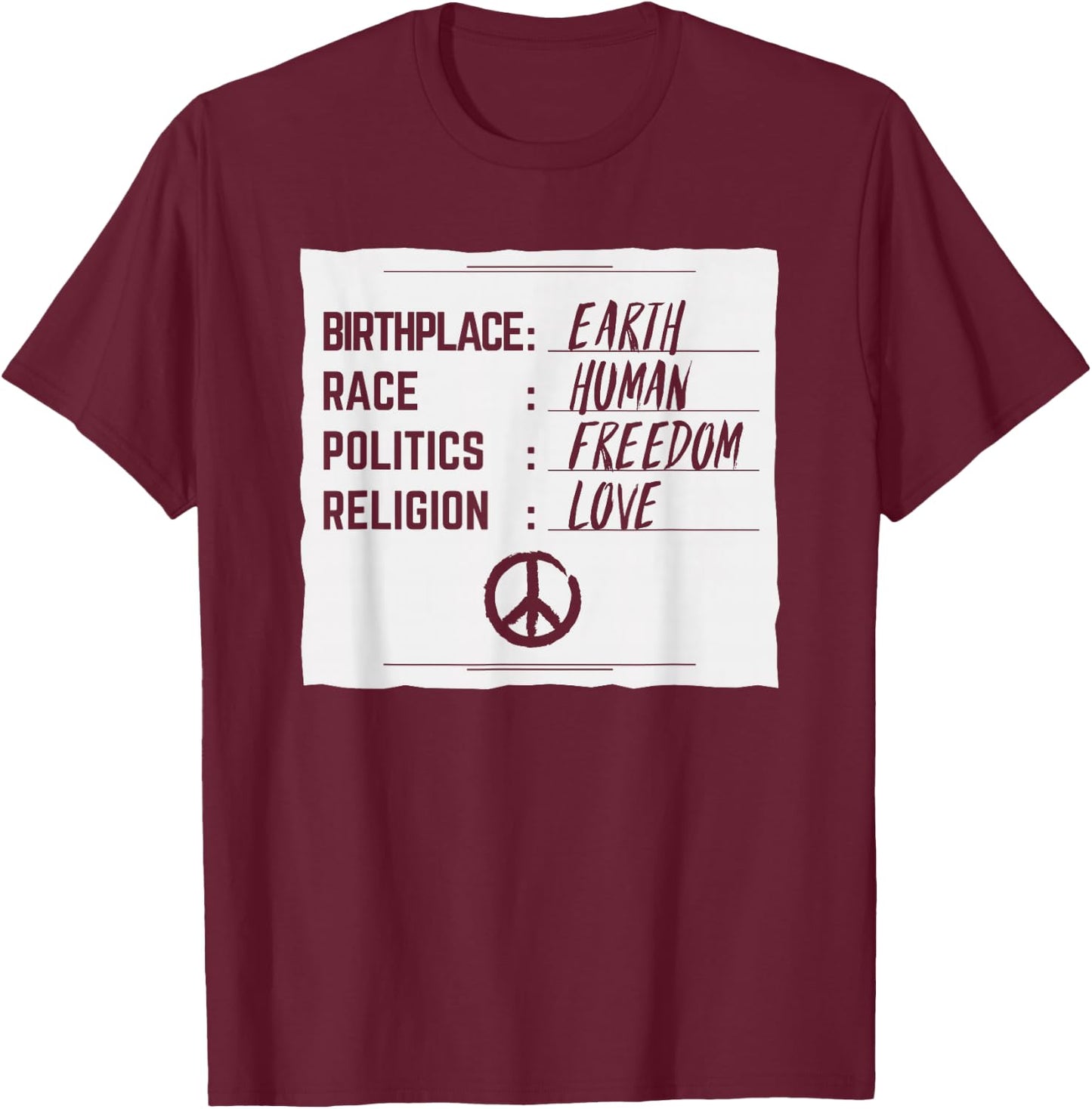 Earth Human Freedom Love Motivational Peace Statement Gift T-Shirt - T-Shirt | Maroon