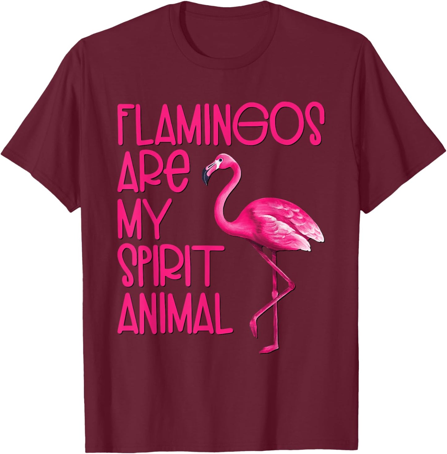Flamingos Are My Spirit Animal Cute Flamingo Lover T-Shirt - T-Shirt | Maroon