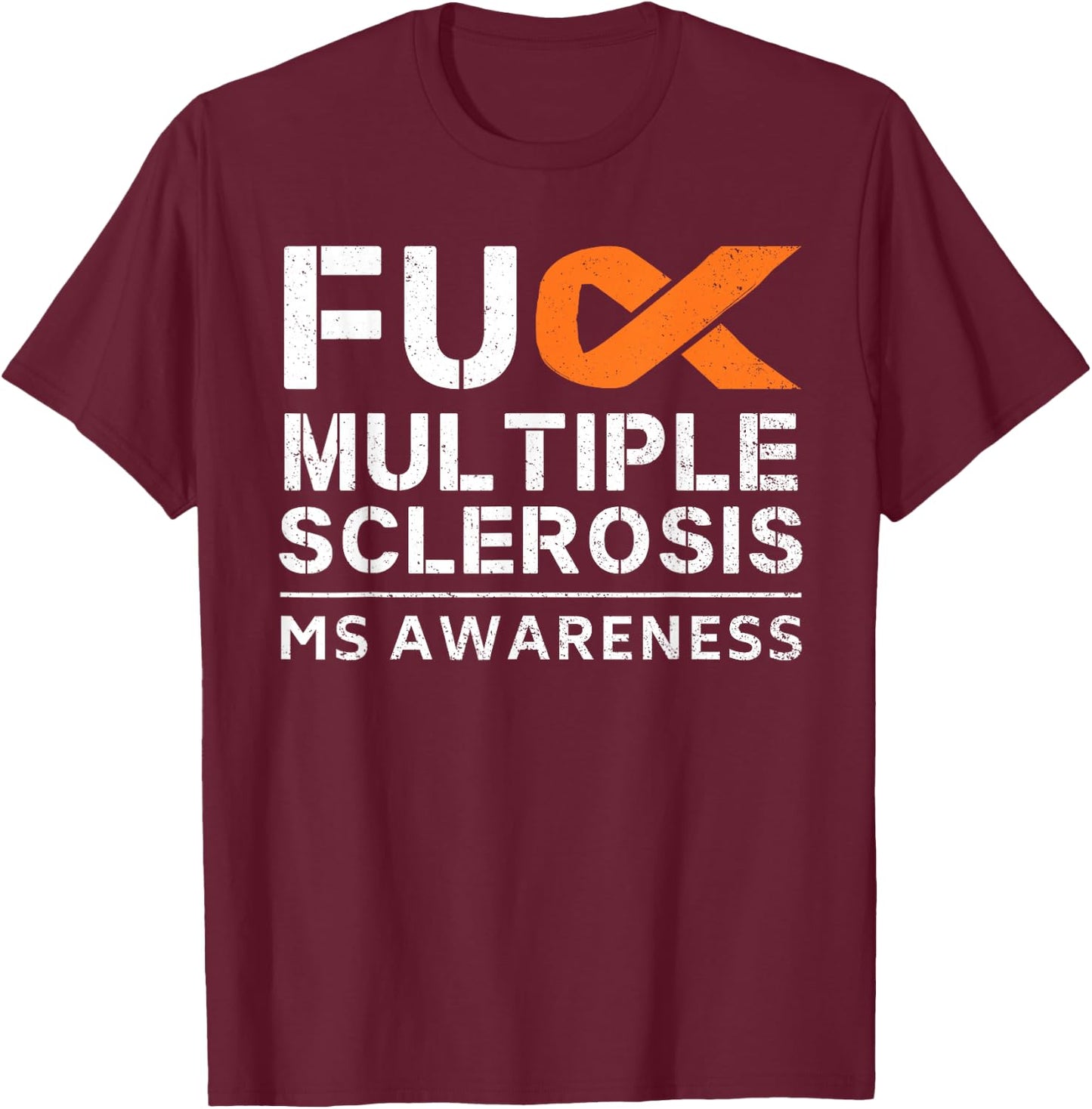 Fuck Multiple Sclerosis MS Awareness Support Ribbon T-Shirt - T-Shirt | Maroon