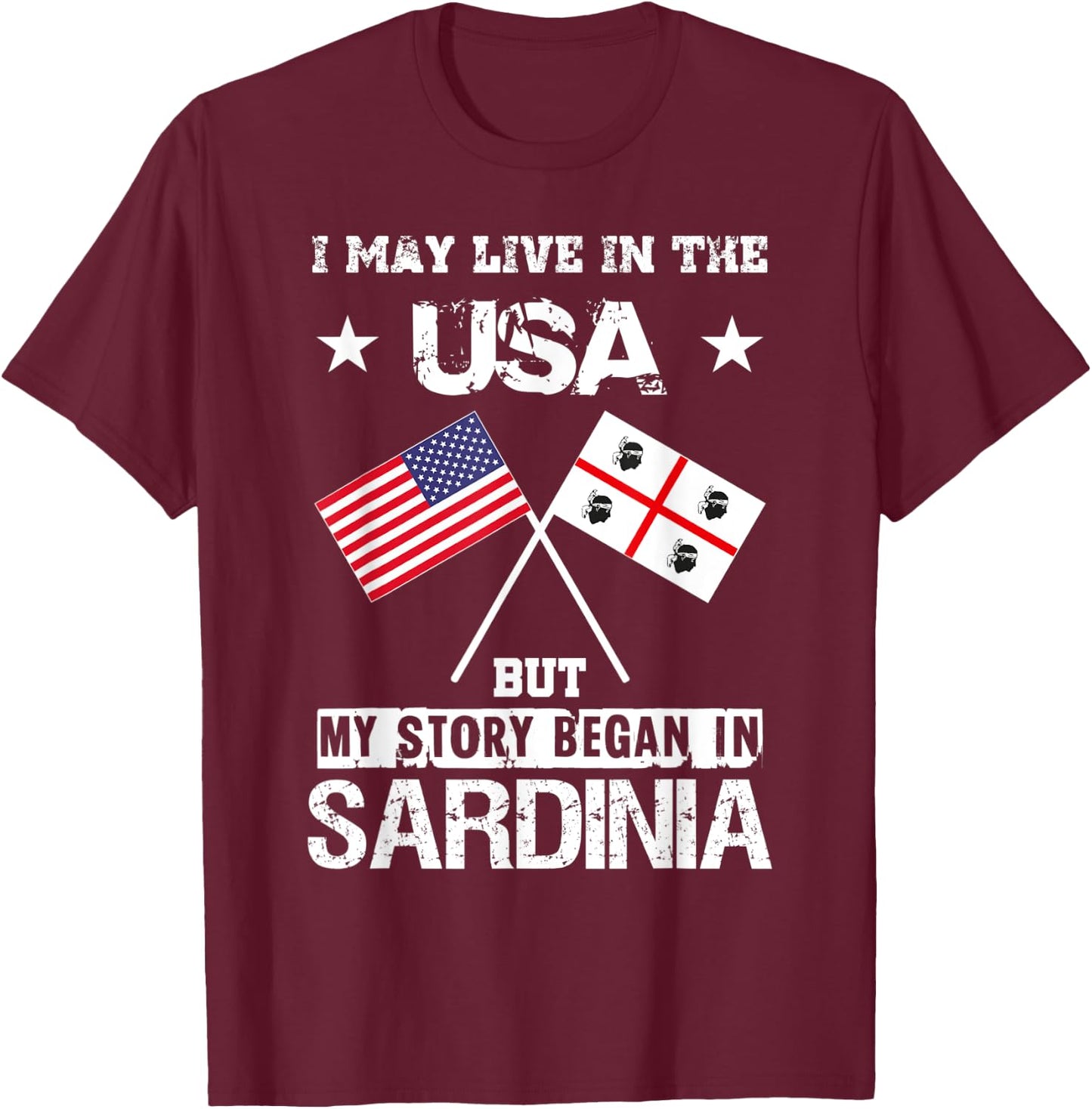 USA America Sardinia Flag My Story Began Sardegna T-Shirt - T-Shirt | Maroon