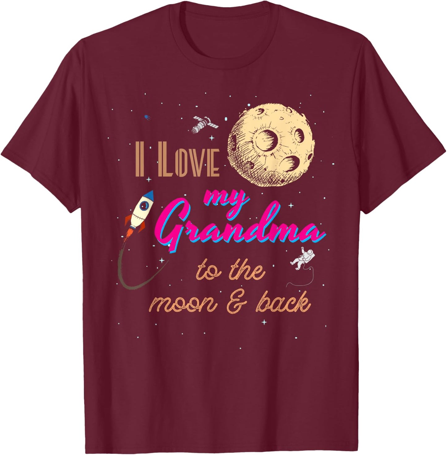 I Love My Grandma to the Moon and Back T-Shirt - T-Shirt | Maroon