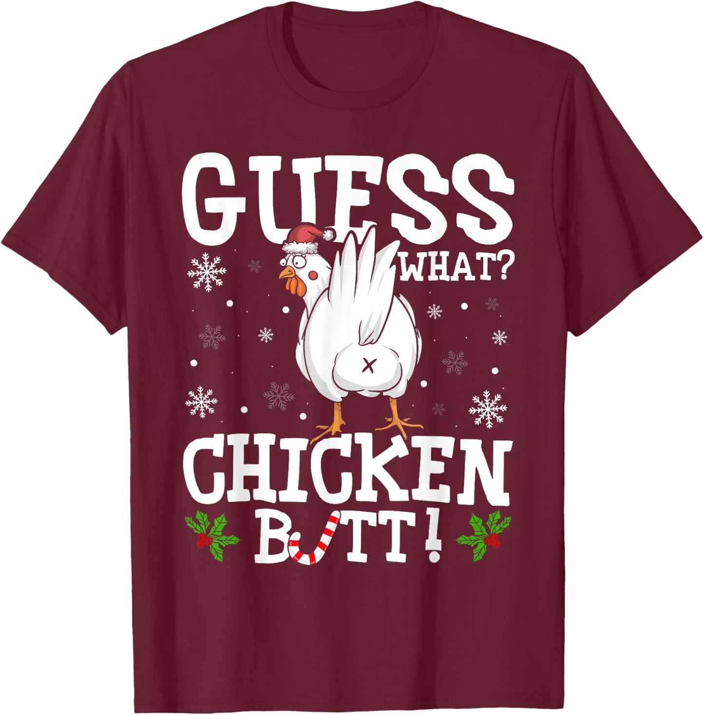 Guess What Chicken Butt Funny Xmas Santa Hat Snowflakes T-Shirt - T-Shirt | Maroon