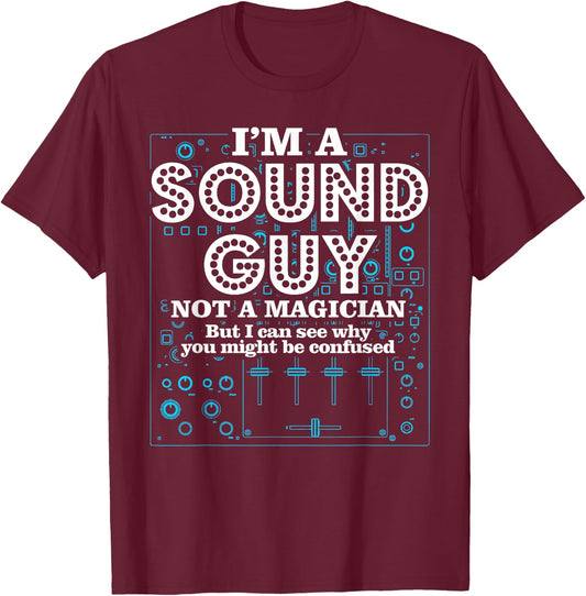 I'm a Sound Guy Not a Magician Sound Engineer T-Shirt - T-Shirt | Maroon