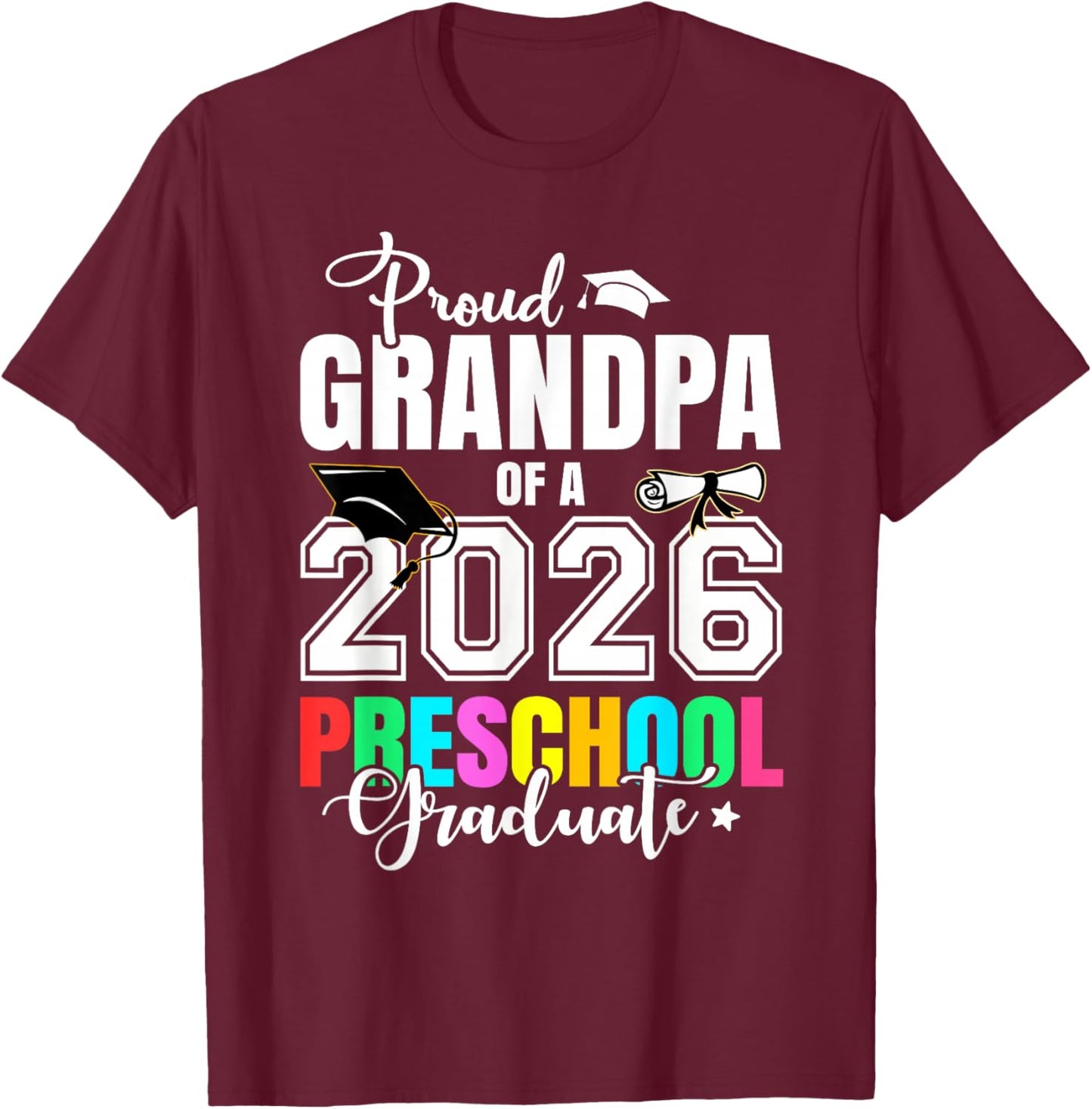 Proud Grandpa of A 2026 Preschool Graduate Graduation T-Shirt - T-Shirt | Maroon