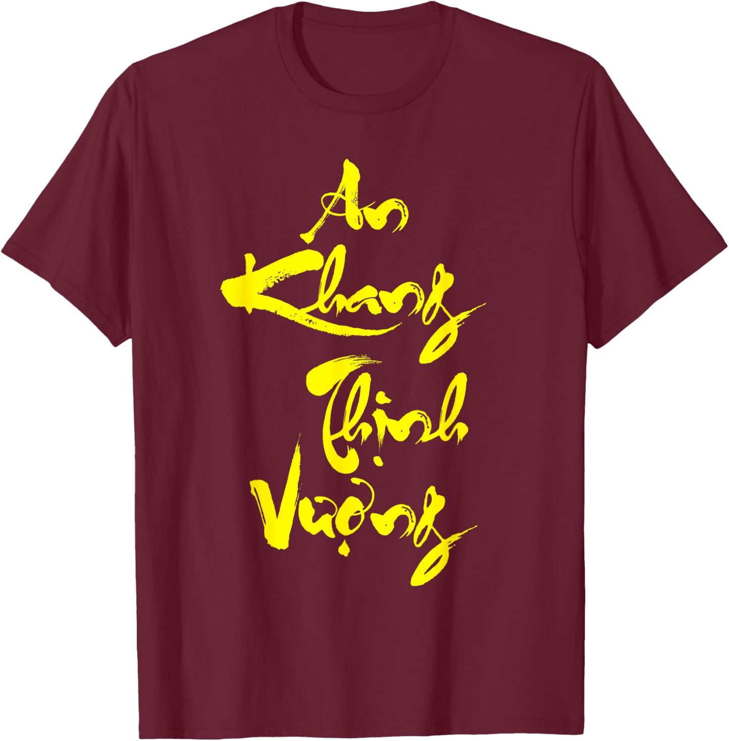 Vietnam Tet Holiday Lunar New Year An Khang Thinh Vuong T-Shirt - T-Shirt | Maroon