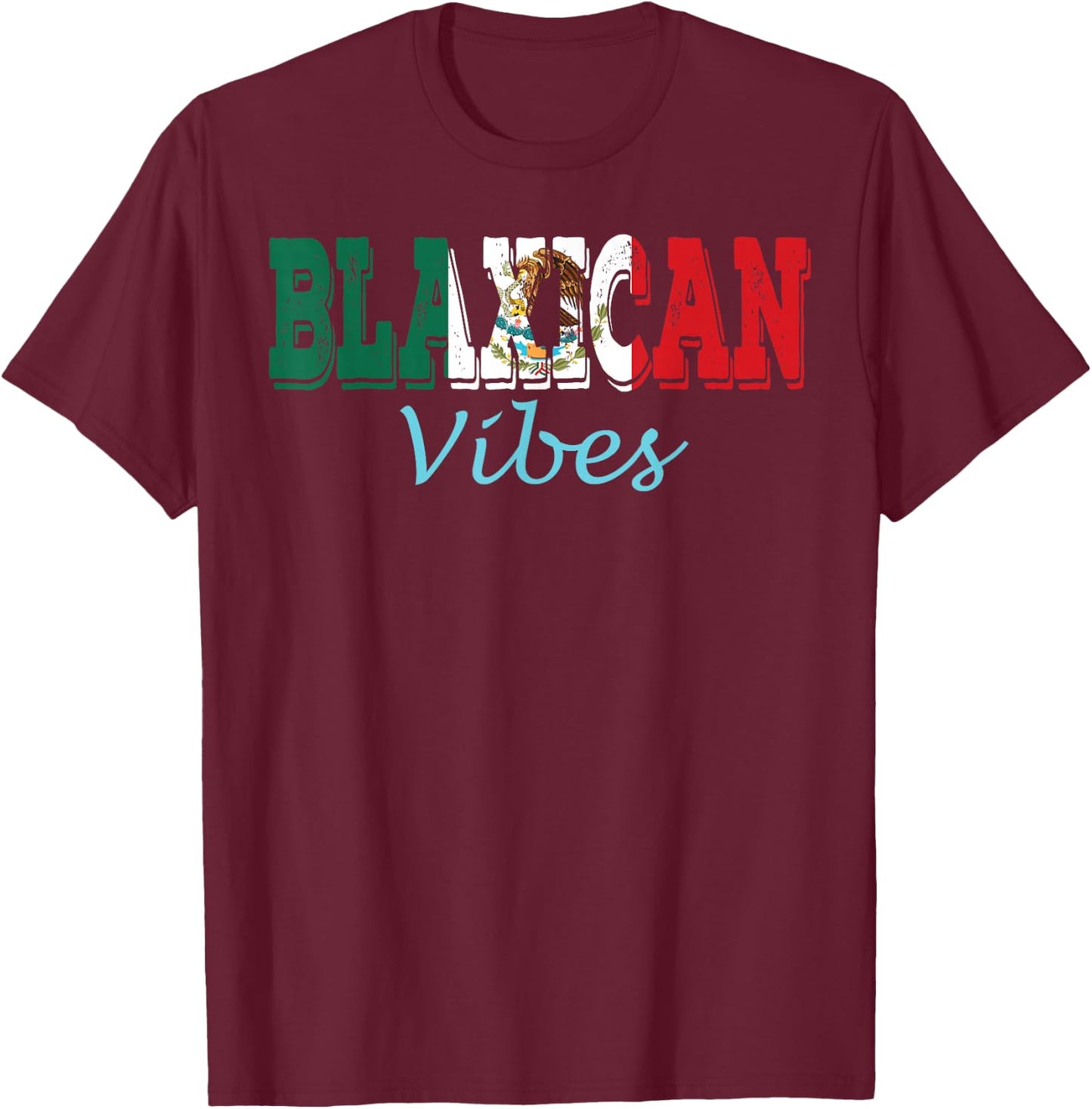 Blaxican Vibes Half Black Half Mexicana Black History Month T-Shirt - T-Shirt | Maroon
