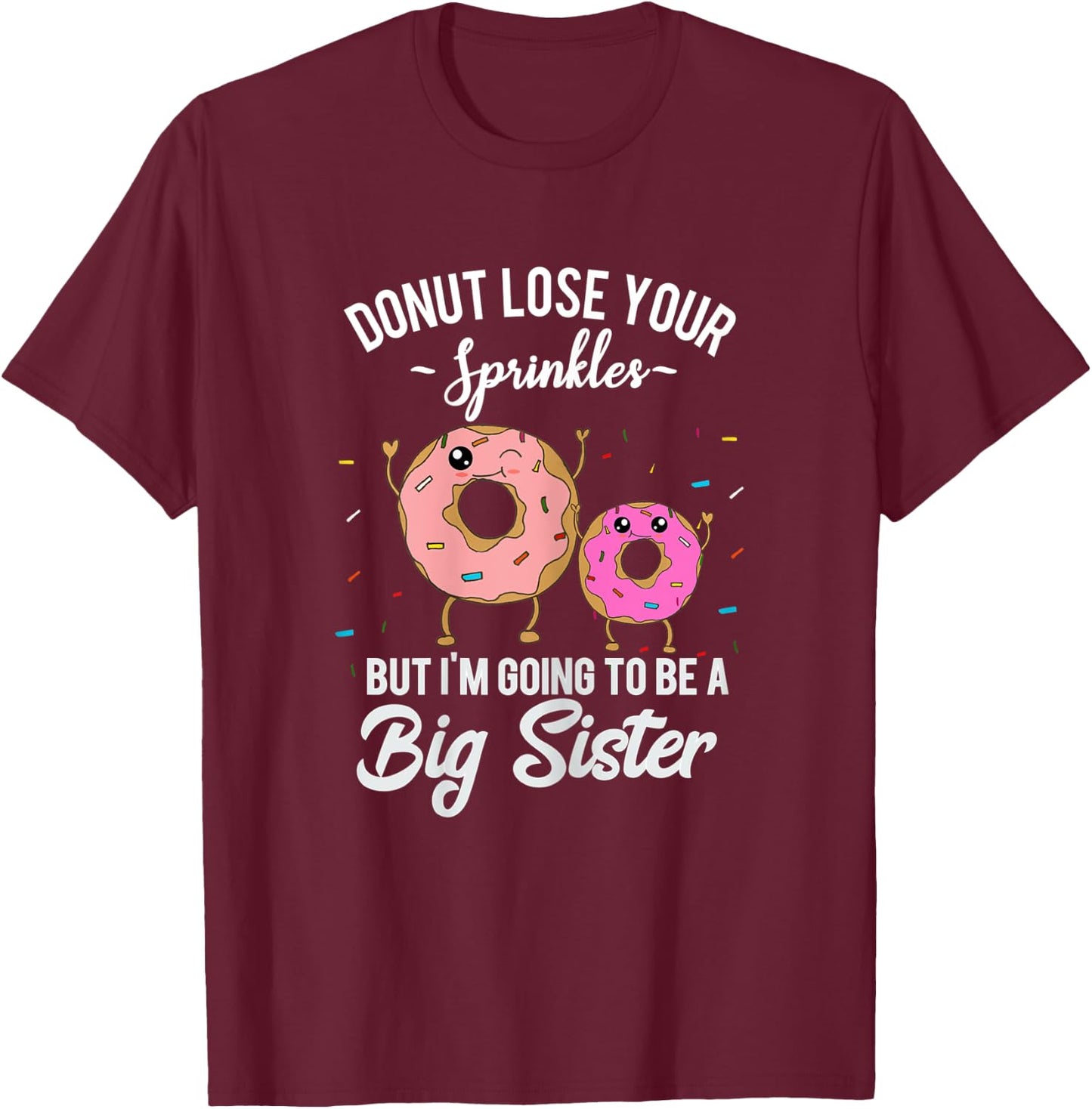 I'm Going to Be a Big Sister Baby Announcement Donut Reveal T-Shirt - T-Shirt | Maroon