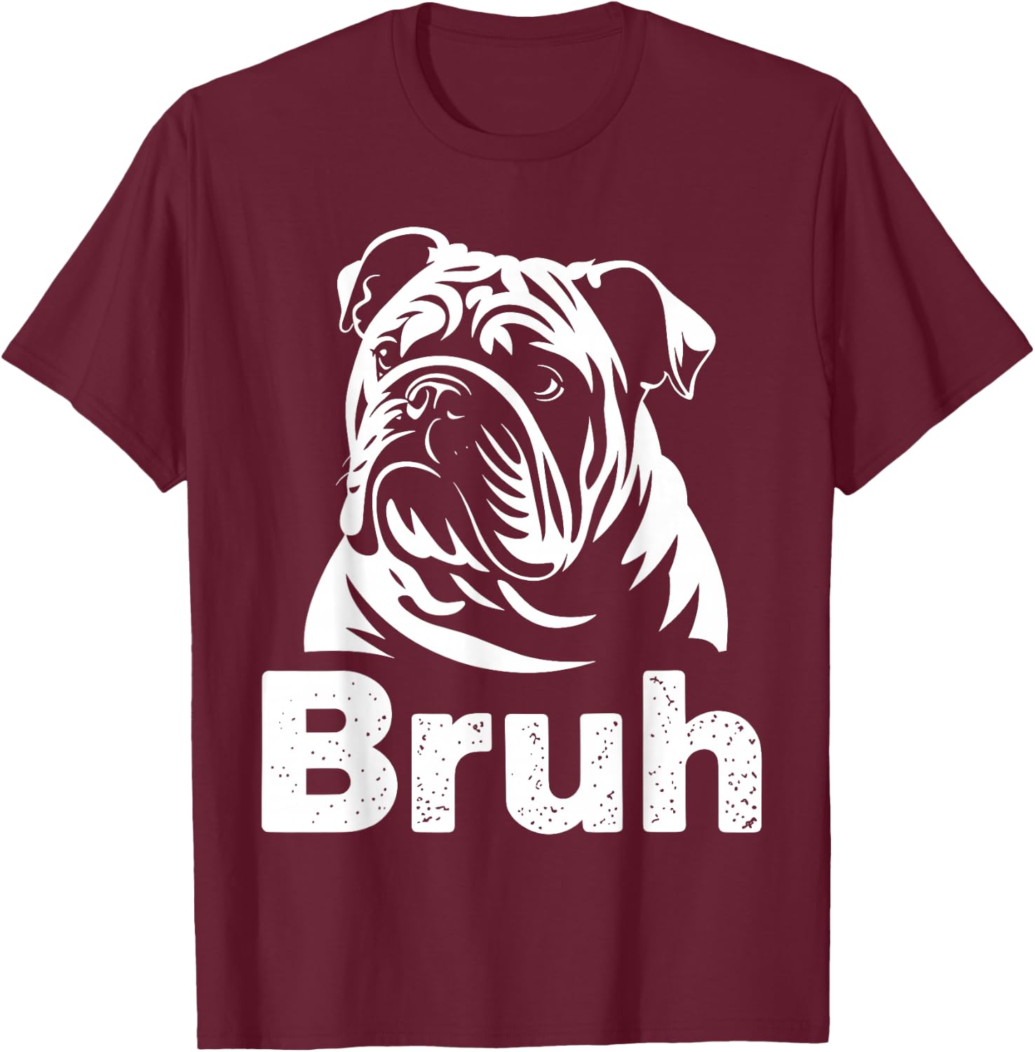 Bruh Funny English Bulldog Meme Dog Lover Art T-Shirt - T-Shirt | Maroon