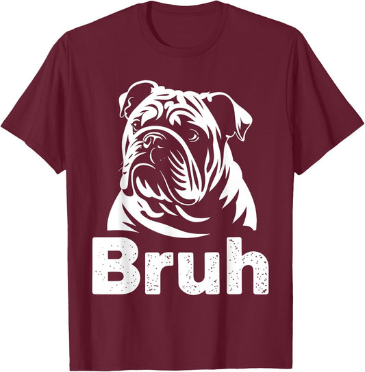 Bruh Funny English Bulldog Meme Dog Lover Art T-Shirt - T-Shirt | Maroon