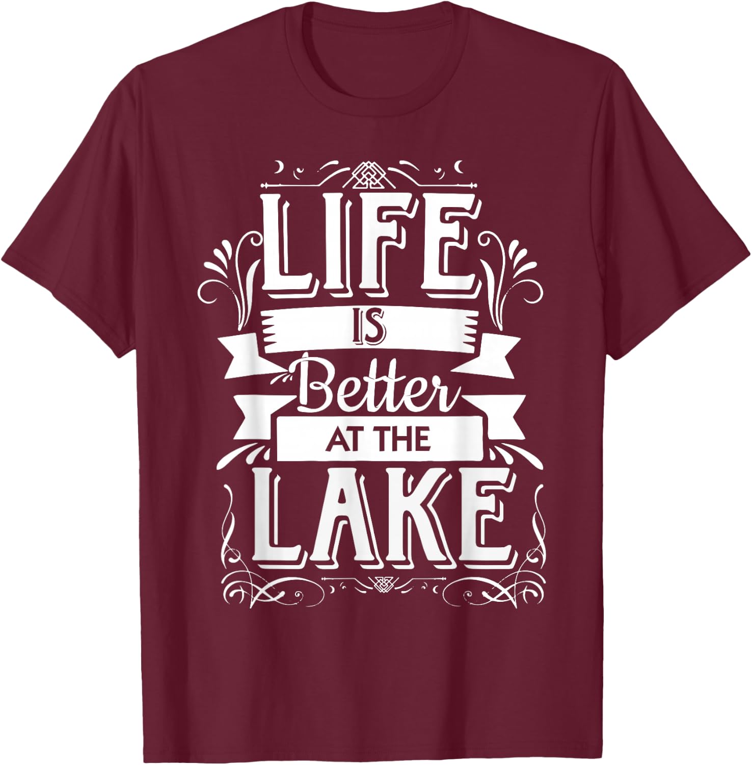 Life is Better at The Lake T Shirt | Funny Lake Vacation T-Shirt - T-Shirt | Maroon