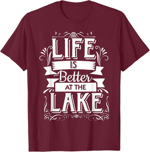Life is Better at The Lake T Shirt | Funny Lake Vacation T-Shirt - T-Shirt | Maroon