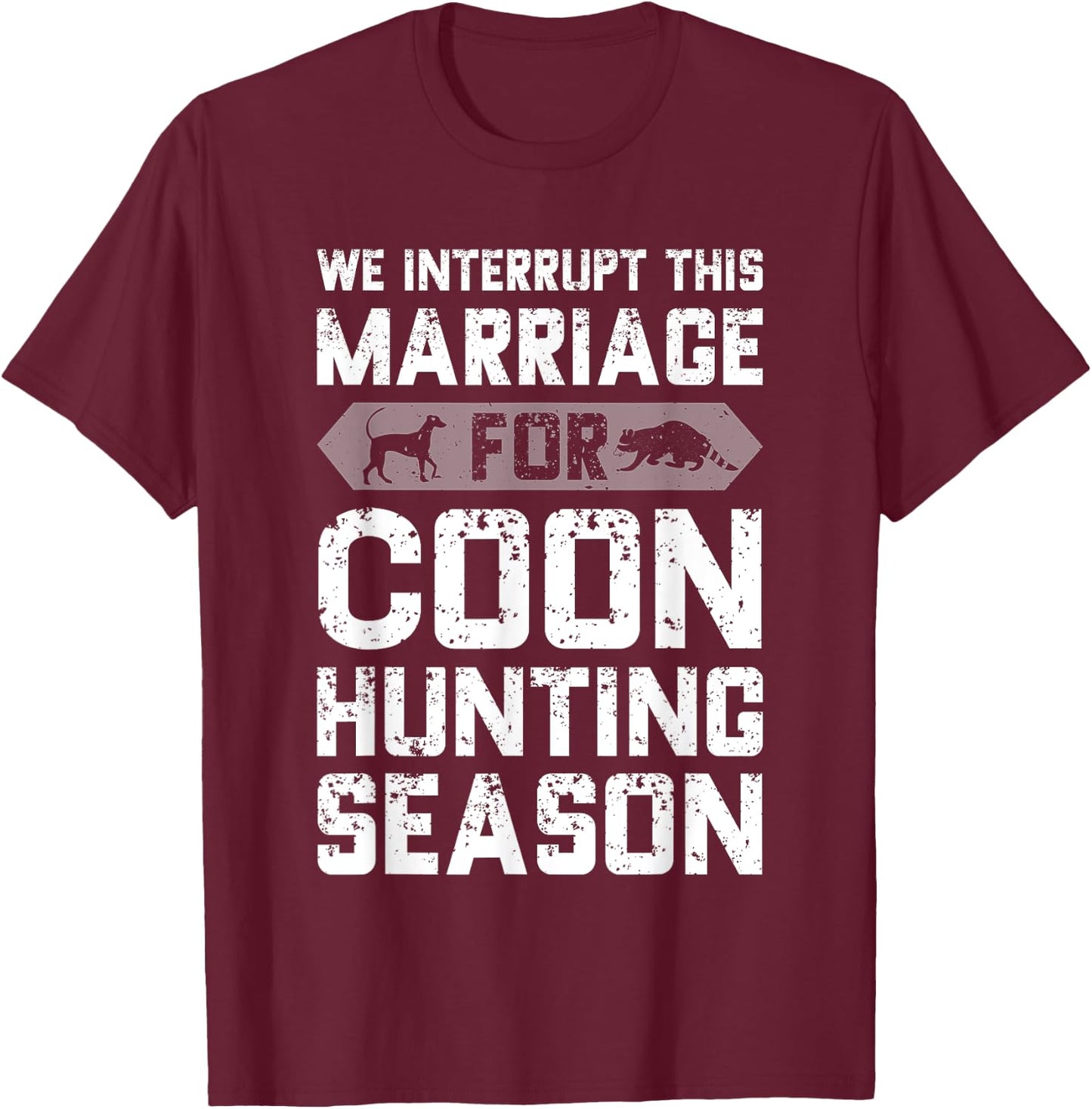 Raccoon Hunting Coon Hunting Dog Coonhound Hunter Gift T-Shirt - T-Shirt | Maroon