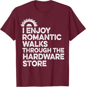 I Enjoy Romantic Walks Through The Hardware Store Mechanic T-Shirt - T-Shirt | Maroon