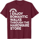 I Enjoy Romantic Walks Through The Hardware Store Mechanic T-Shirt - T-Shirt | Maroon