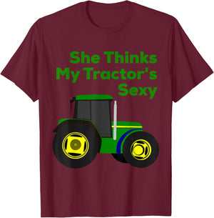 She Thinks My Tractor's Sexy Funny T-Shirt - T-Shirt | Maroon