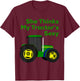 She Thinks My Tractor's Sexy Funny T-Shirt - T-Shirt | Maroon