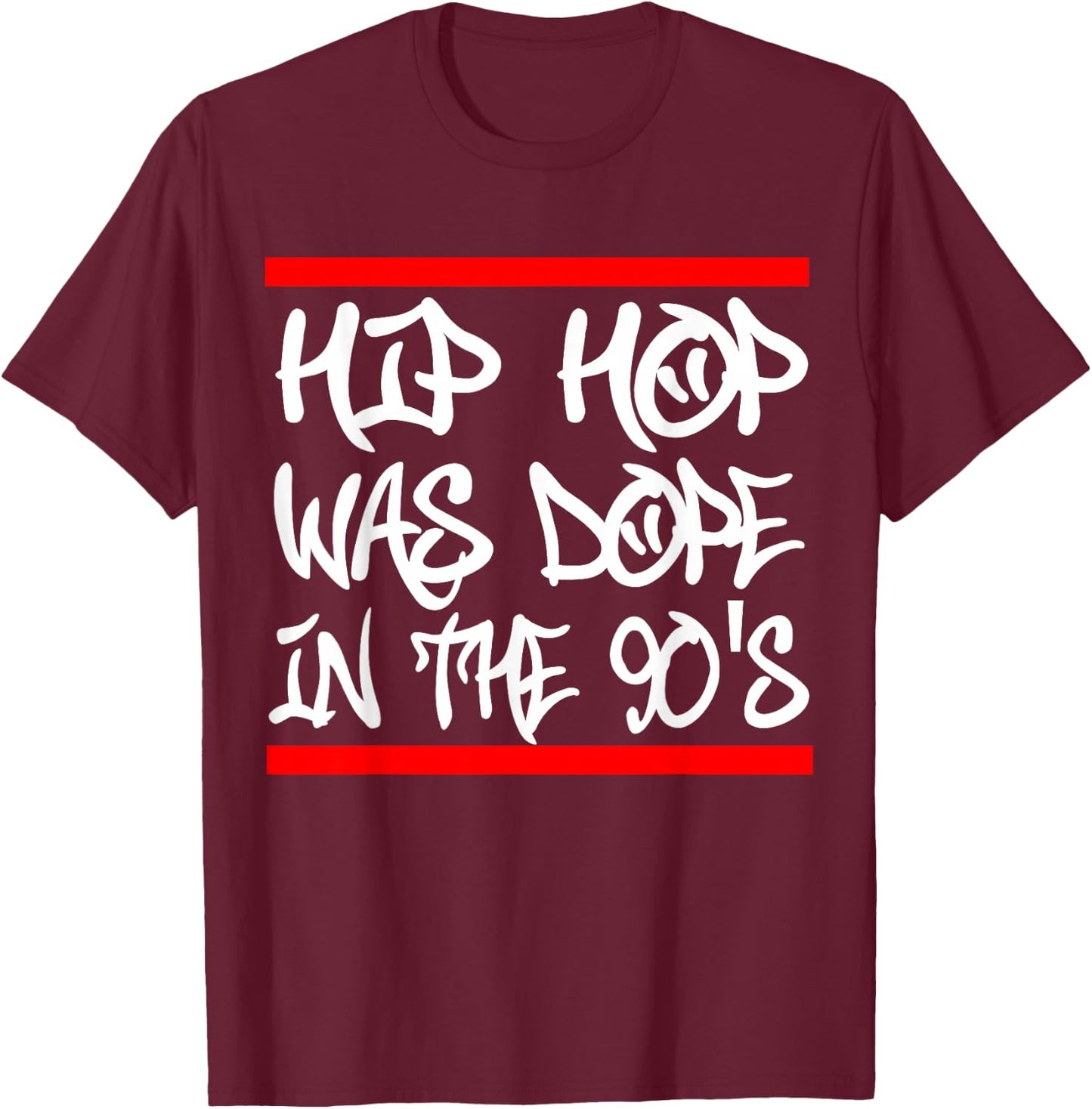 I Love 90's Hip Hop Design Hip Hop was Dope in The 90's T-Shirt - T-Shirt | Maroon