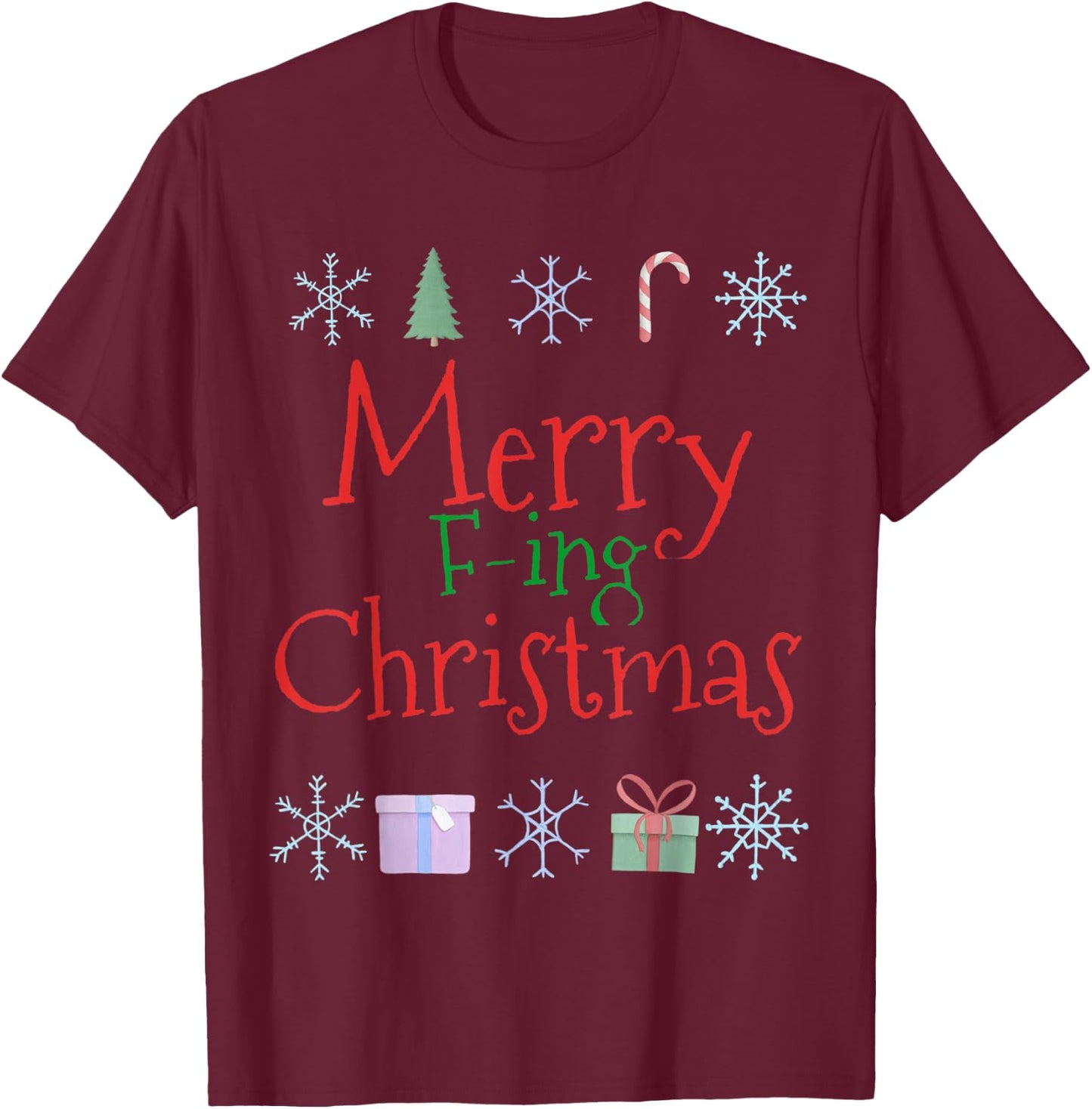 Merry Fucking (F-ing) Christmas Funny Sarcastic Quote T-Shirt - T-Shirt | Maroon