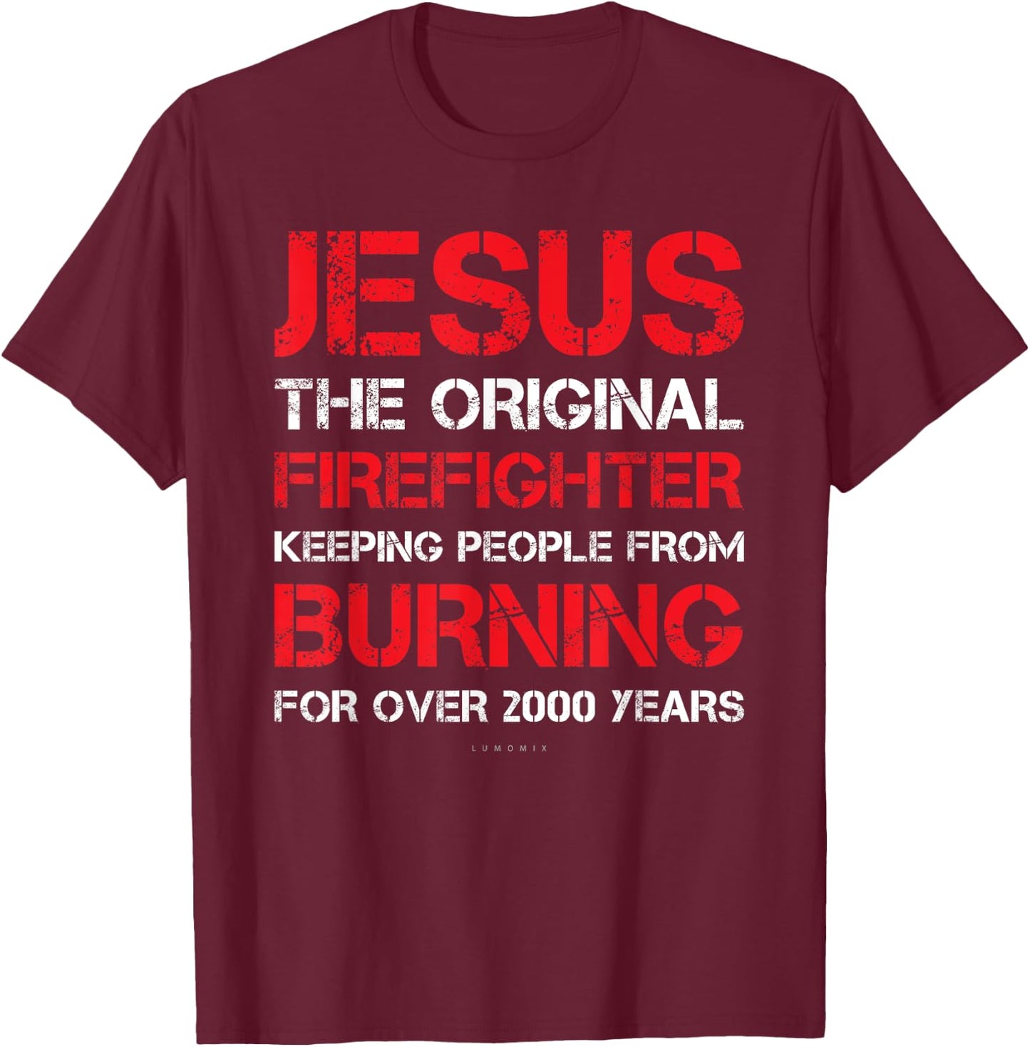 Jesus The Original Firefighter Shirts - Funny Firefighter T-Shirt - T-Shirt | Maroon