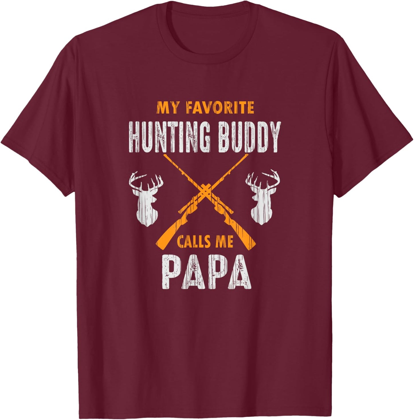 My Favorite Hunting Buddy Calls Me Papa Funny Grandpa Gift T-Shirt - T-Shirt | Maroon