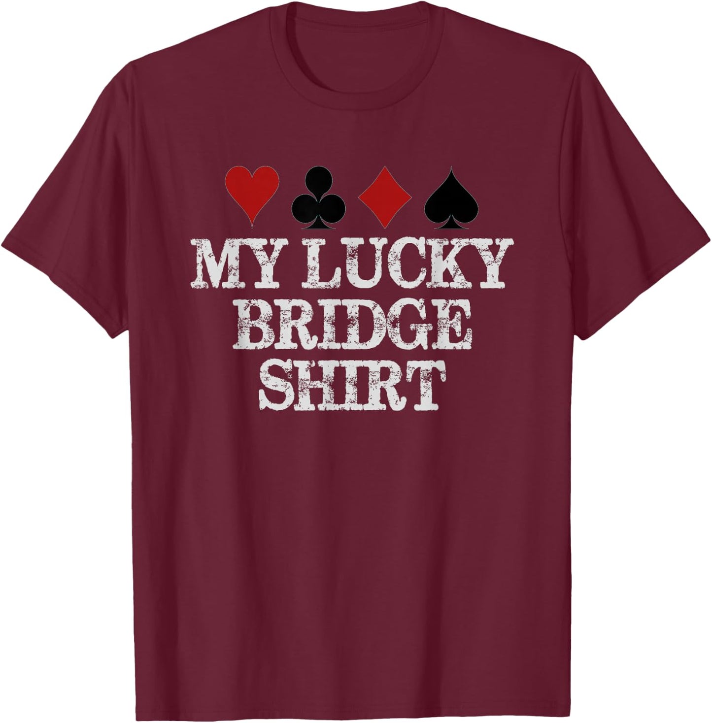 Bridge Player Gifts | My Lucky Bridge Playing Funny Game T-Shirt - T-Shirt | Maroon