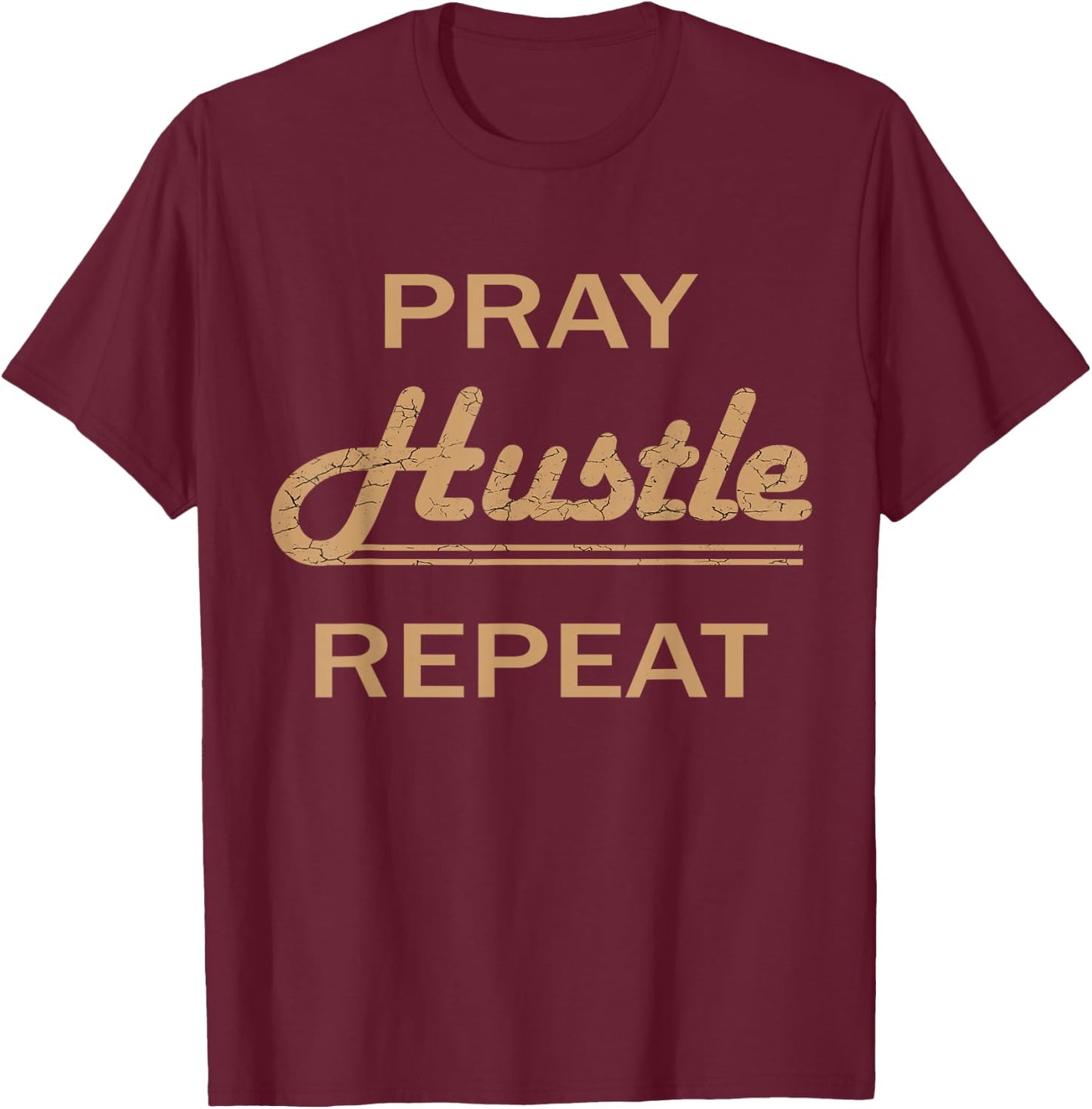 Christian Entrepreneur - Faith First Pray Hustle Repeat T-Shirt - T-Shirt | Maroon